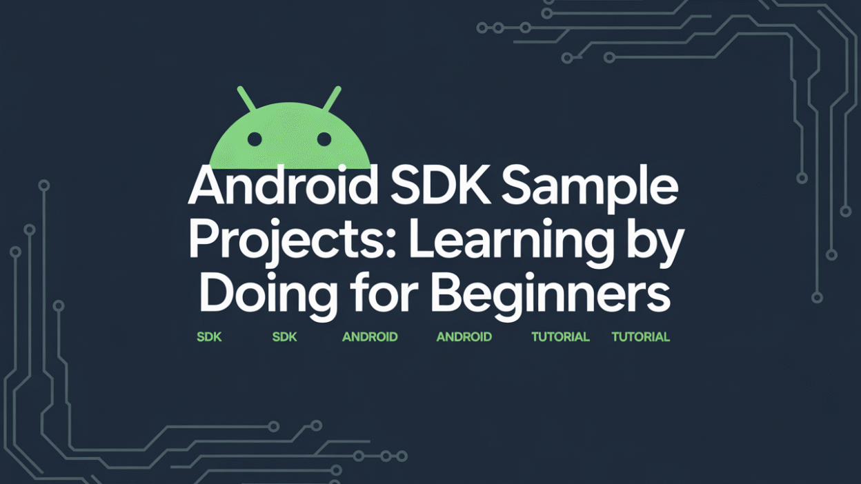 Featured image for: Android SDK Sample Projects: Learning by Doing for Beginners