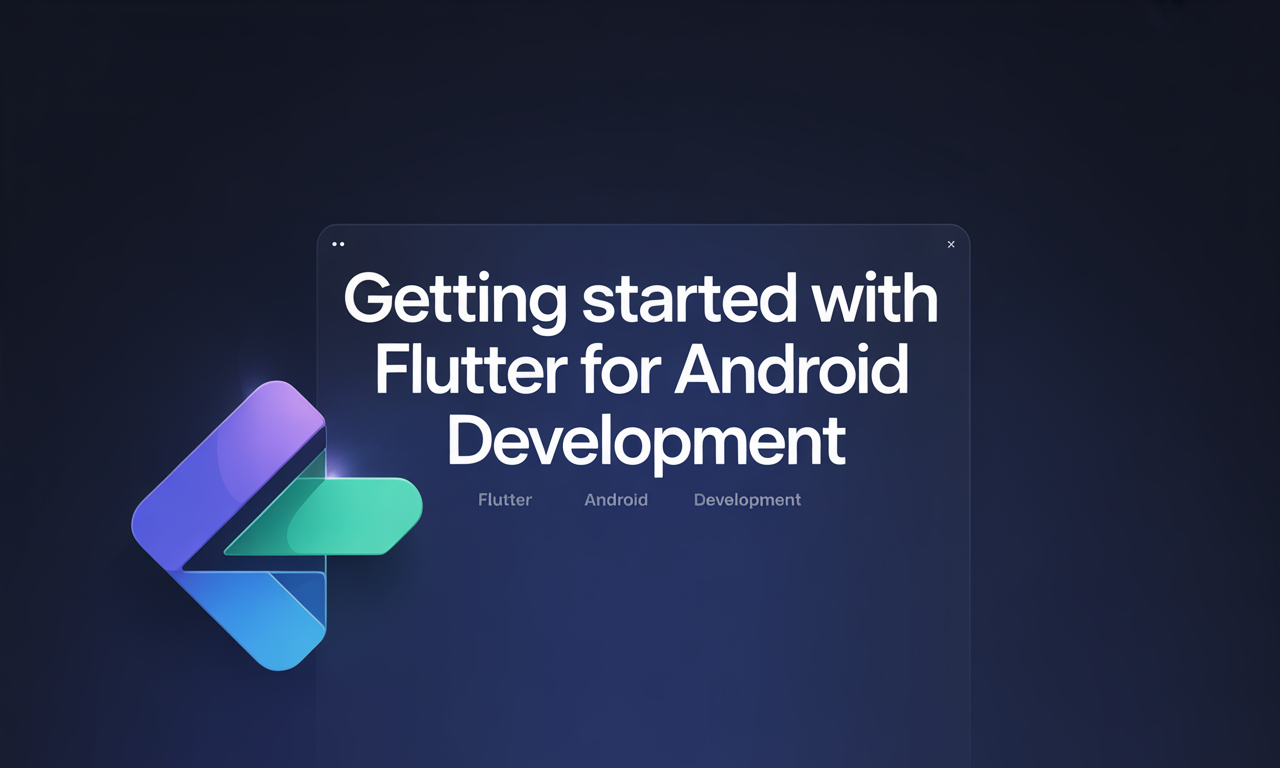 Featured image for: Getting Started with Flutter for Android Development