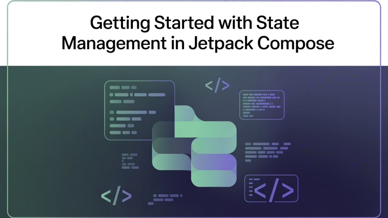 Featured image for: Getting Started with State Management in Jetpack Compose