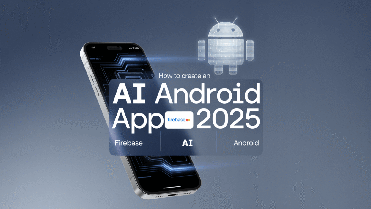 Featured image for: How to Create an AI-Driven Android App with Firebase in 2025