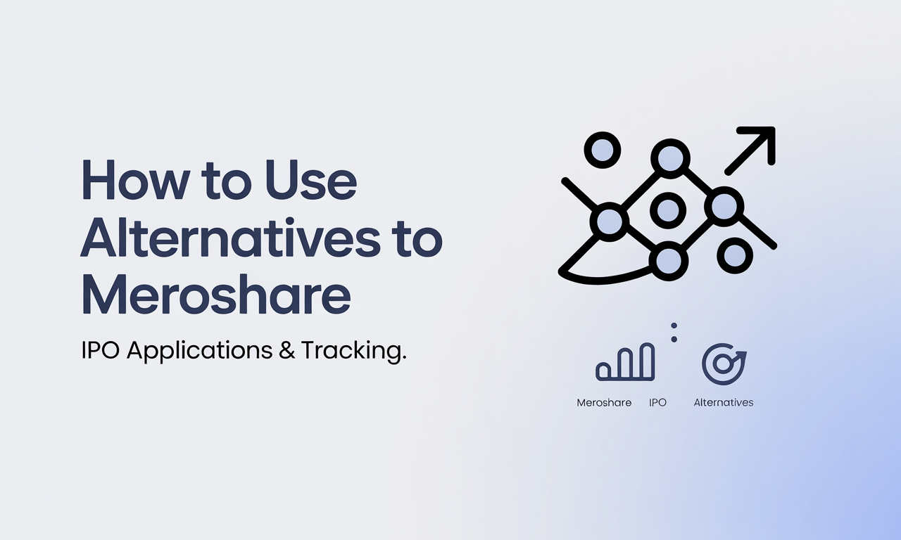 Featured image for: How to Use Alternatives to MeroShare for IPO Applications and Tracking