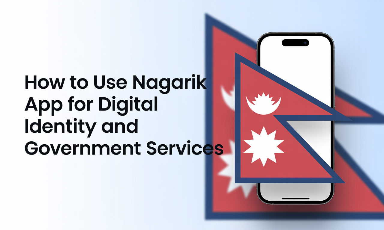 Featured image for: How to Use Nagarik App for Digital Identity and Government Services