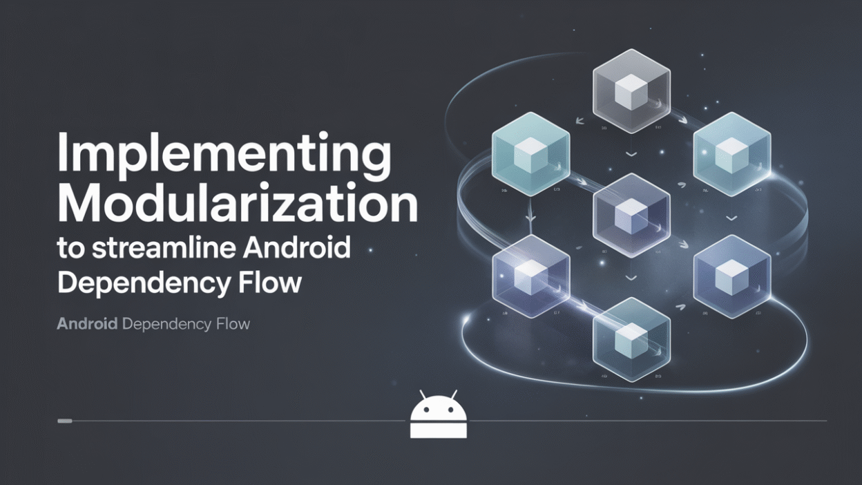 Featured image for: Implementing Modularization to Streamline Android Dependency Flow