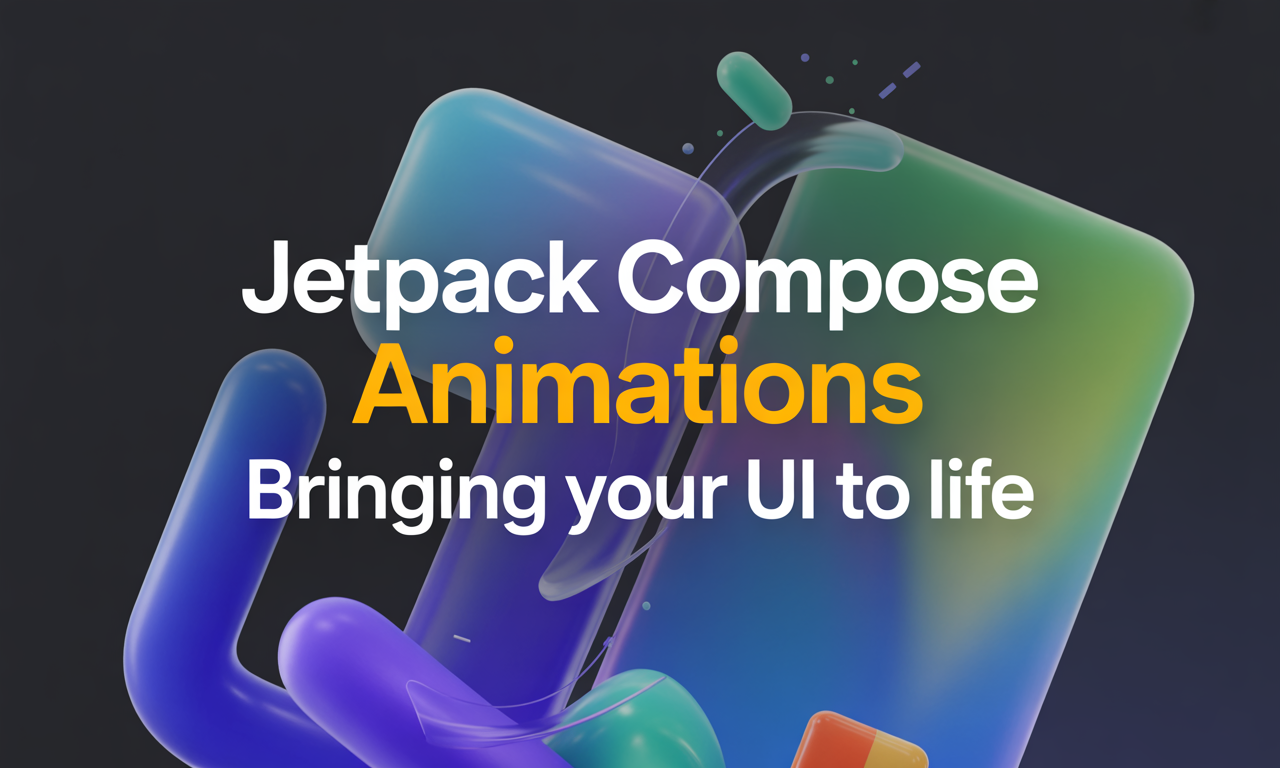 Featured image for: Jetpack Compose Animations: Bringing Your UI to Life