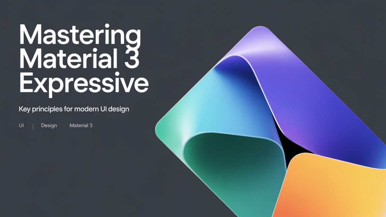 Featured image for: Mastering Material 3 Expressive: Key Principles for Modern UI Design