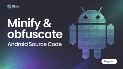 Featured image for: Minify and Obfuscate Android Source Code Using ProGuard