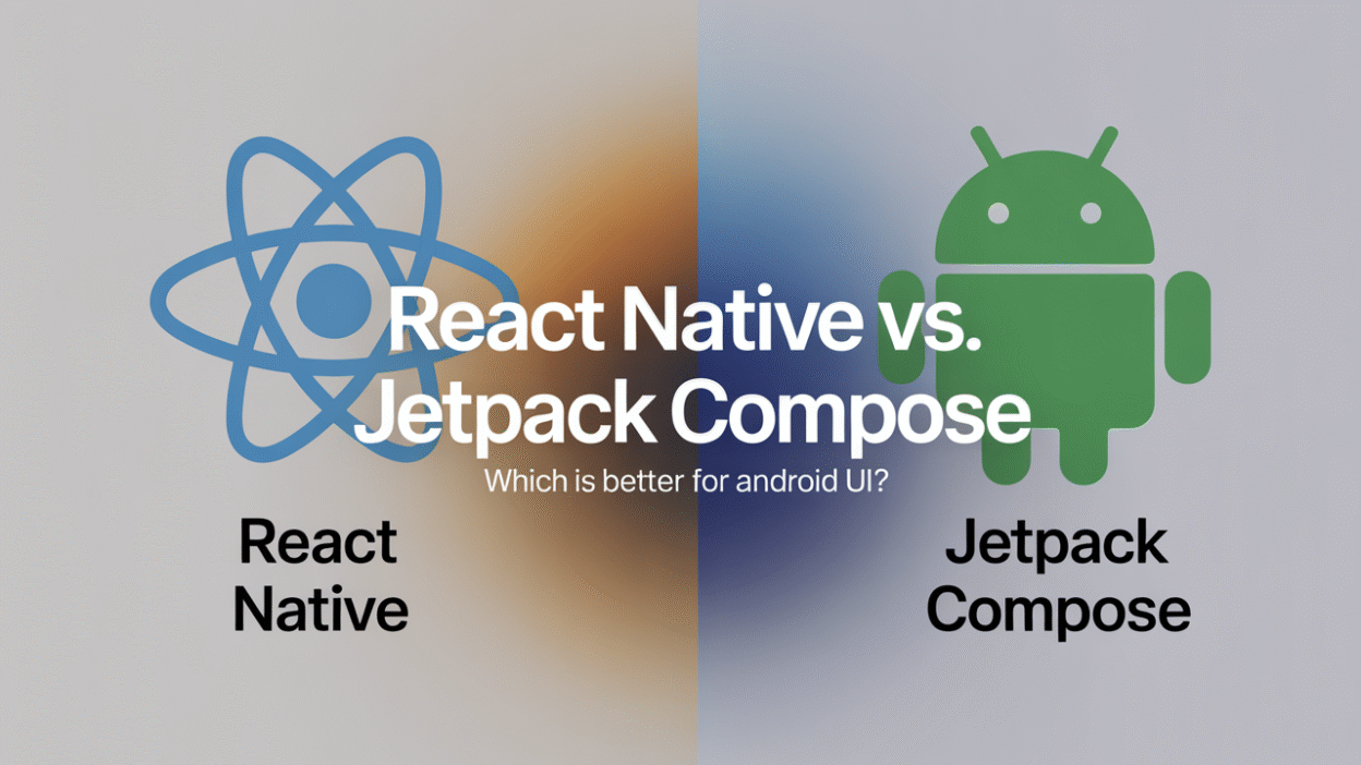 Featured image for: React Native vs. Jetpack Compose: Which Is Better for Android UI?