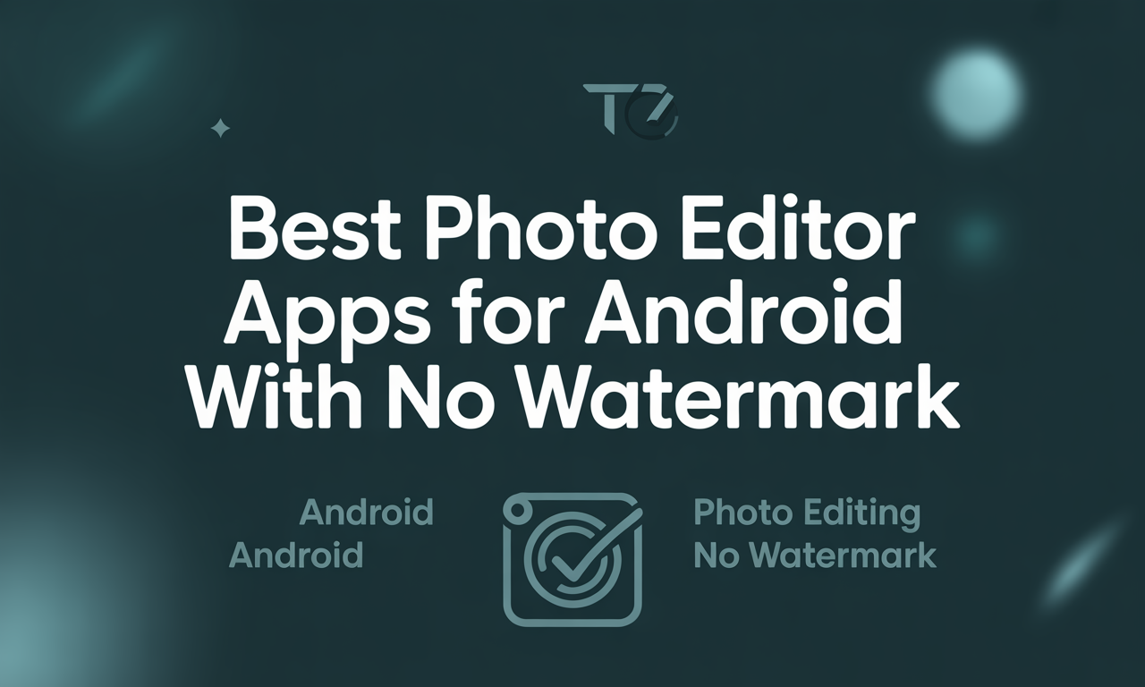 Featured image for: Best Photo Editor Apps for Android with No Watermark